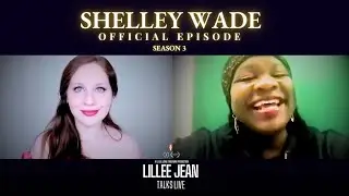 Lillee Jean TALKS! Live: Shelley Wade Z100 Celeb Radio Host, Actress | Official Interview Season 3.9