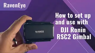 Raven Eye &ndash; how to set up and use with DJI Ronin RSC2 Gimbal