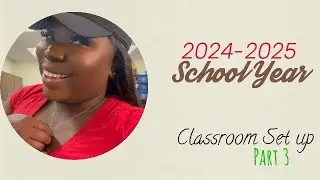 2024-2025 | Classroom Set Up | Part 3: 95% Complete! | Rearranging Desks and Google Sites