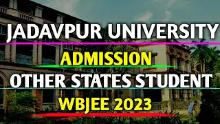 Jadavpur University Admission Other States Student Wbjee Exam 2023
