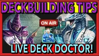 Deckbuilding Tips: Live Deck Doctor!