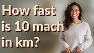 How fast is 10 mach in km?