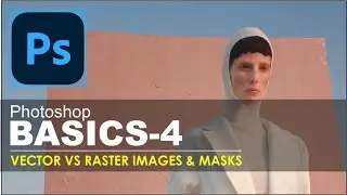 PHOTOSHOP BASICS-4 HINDI / URDU - VECTOR VS RASTER IMAGES AND MASKS