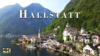 HALLSTATT, the enchanting Austrian Alpine village [Scenic 4K]