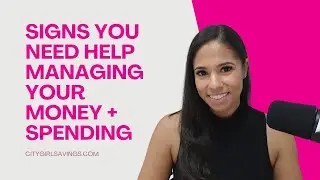 Signs You Need Help Managing Money + Spending