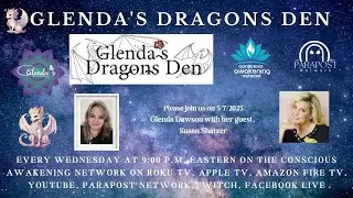 Glenda's Dragons Den with Guest,  Susan Shatzer