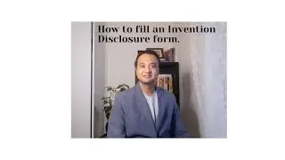 How to fill an Invention disclosure form