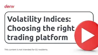 Volatility Indices: Choosing the right trading platform (non-EU clients)