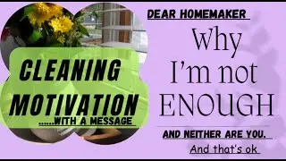 SPEED CLEANING MOTIVATION | Why I'm not enough, and I'm OK with that | Encouraging words for MOM