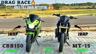 Honda CBR150r  vs Yamaha MT-15 - Drag Race🔥/Race Till Their Potential💪/Close Calls🤯/Result!?⚡📈