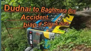 Dudnai to Baghmara Bus          Accident.