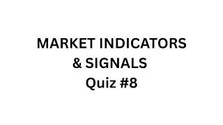 Market Indicators & Signals &ndash; Quiz #8 (10 Core Investment Terms)