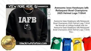 Awesome Iowa Hawkeyes Iafb Reliaquest Bowl Champions 2025 Helmet Logo T-Shirt