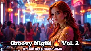 NOORIX Groovy Night Mix Vol. 2 | Arabic Deep House Party 2025