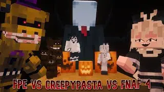 FPE против CREEPYPASTA против FNAF 4 | Начало | Эпизод 0