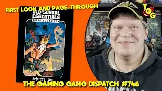 First Look at the OSE Advanced Fantasy Referee's Tome on The Gaming Gang Dispatch EP 746