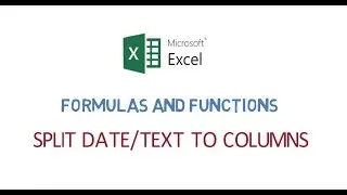 Excel Formulas and Functions Split Date and Text to columns
