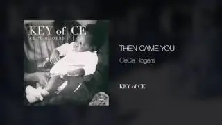 8. CeCe Rogers Then Came You