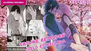 ESPECIAL SASUKE RETSUDEN - CIELO ESTRELLADO [DOUJINSHI SASUSAKU]