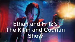 The Killin and Countin Show #29 John Wick Red Circle Night Club KILL COUNT