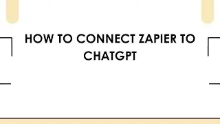 Как подключить Zapier к ChatGPT