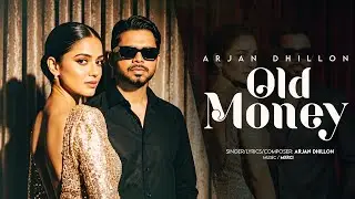 Old Money | Arjan Dhillon | New Punjabi Song | Latest Punjabi Songs 2026
