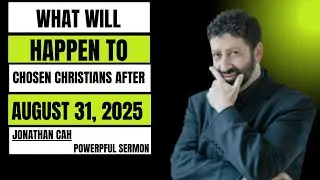 What Will Happen to Chosen Christians After August 31, 2025? Shocking Prophecy Revealed