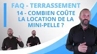 14 - Combien co&ucirc;te la location de la mini-pelle pour le terrassement d'une piscine ?