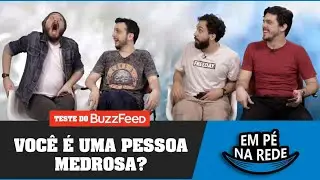 VOC&Ecirc; &Eacute; MEDROSO? 1/3 - TESTE DE BUZZFEED - EM P&Eacute; NA REDE