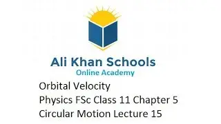 Orbital Velocity | Physics FSc Class 11 Chapter 5 Circular Motion Lecture 15
