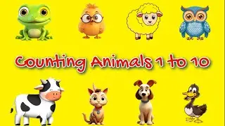 Counting Animals 1 to 10 | Fun Animal Sounds Song for Toddlers | Educational Nursery Rhyme
