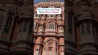 Best Places to Visit Near Hawa Mahal 🦚✨