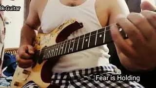 Fear is Holding ~Bk Guitar