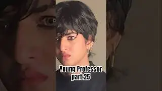 Young Professor part 25 #neinz #shorts