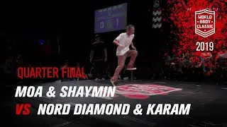 Moa & Shaymin vs Nord Diamond & Karam | QUARTER FINAL | World BBoy Classic 2019