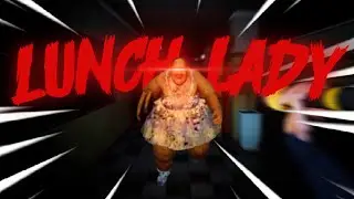 FULL COURSE HORROR | Lunch Lady w/ TheRealDfea