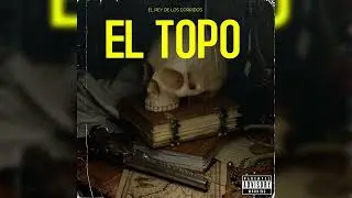 El Topo - El Rey de los Corridos 