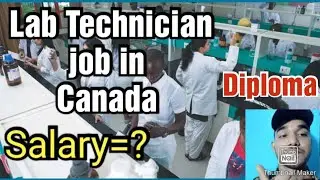 Diploma Lab Technician Job in Canada, Salary, Requirements,All details