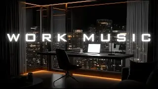 Work Till You’ve Made It — Night Office Mix | Background Music for Productivity Boost & Momentum