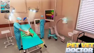 Pet Vet Doctor Animal Hospital &ndash; Геймплей для Android (Часть 1)