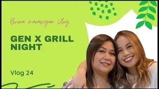 GEN X GRILL NIGHT | Vlog 24 by Brina (vlogs philippines)