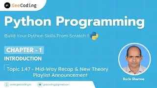 1.47 &ndash; Mid-Way Recap & New Theory Playlist Announcement | Python Programming &ndash; New Series
