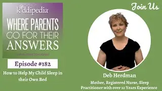 Ep 182 'How to Help My Child Sleep in their Own Bed' Deb Herdman, a Mother and a Sleep Practitioner