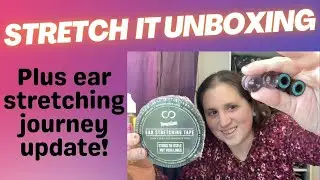 Stretch It Body Jewellery unboxing (plus update about my ear stretching journey!)