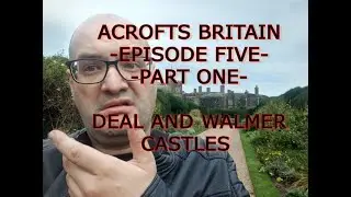 Episode 5 - Part 1. Walmer and Deal Castles. #acoftsbritain #britain #exploration #castle #kent