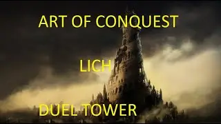 Art of Conquest  - NEW DUEL TOWER HIGHLIGHTS  ! LICH