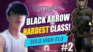 MISTFALL HUNTER: MY BLACK ARROW STILL GOES CRAZY! | HARDEST CLASS?! | HIGH ELO GAMEPLAY #2