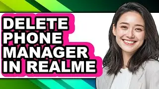How to Delete Phone Manager in Realme (full Guide)