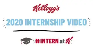 Kellogg Internship Program - Summer 2020 #InternAtK