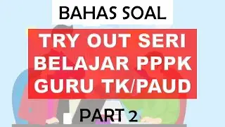 Pembahasan Soal TRY OUT Guru Belajar Seri PPPK - Guru TK/PAUD part 2